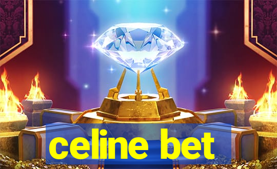 celine bet